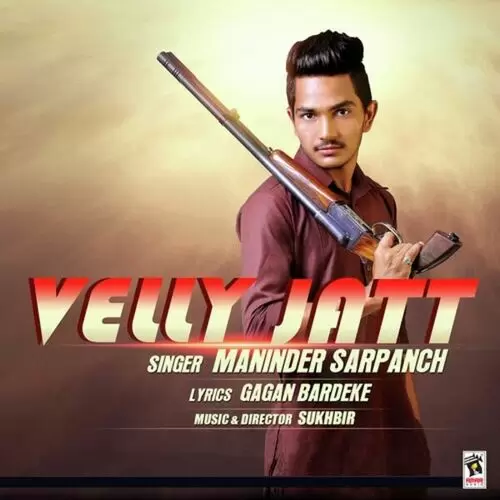 Velly Jatt Maninder Sarpanch Mp3 Download Song - Mr-Punjab