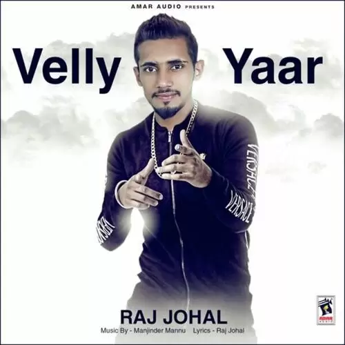 Velly Yaar Raj Johal Mp3 Download Song - Mr-Punjab