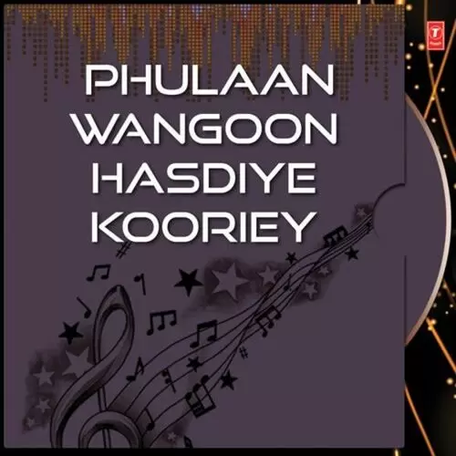 Phulaan Wangoon Hasdiye Kooriey Songs