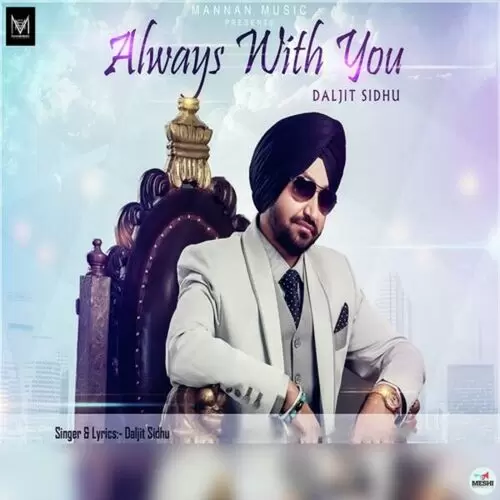 Always With You Daljit Sidhu Mp3 Download Song - Mr-Punjab