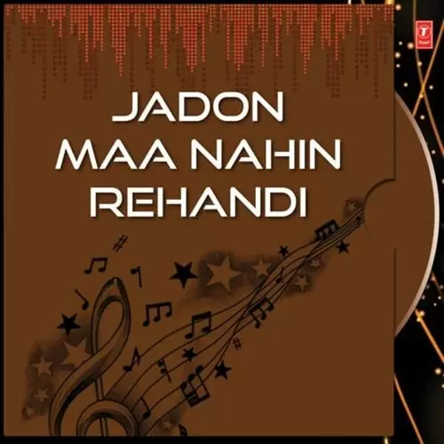 Jadon Maa Nahin Rehandi Songs