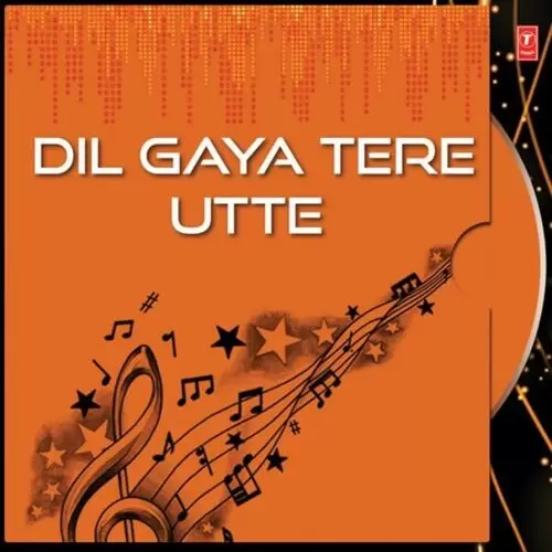 Dil Gaya Tere Utte Songs