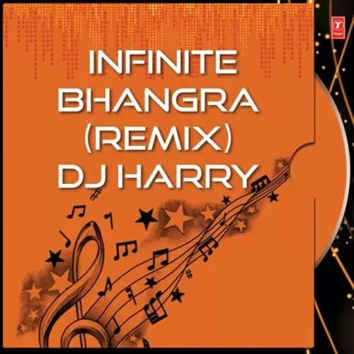 Infinite Bhangra (Remix) Dj Harry Songs