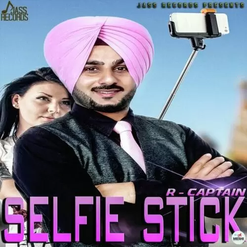 Selfie Stick R. Captain Mp3 Download Song - Mr-Punjab