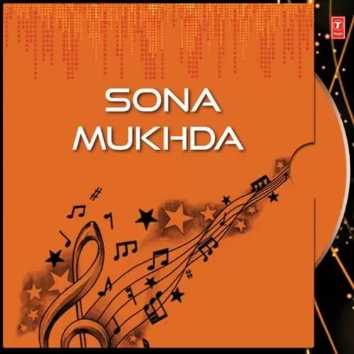 Sona Mukhda Songs