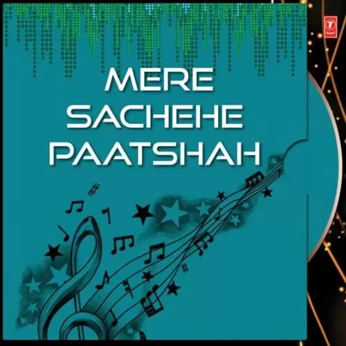 Mere Sachehe Paatshah Songs