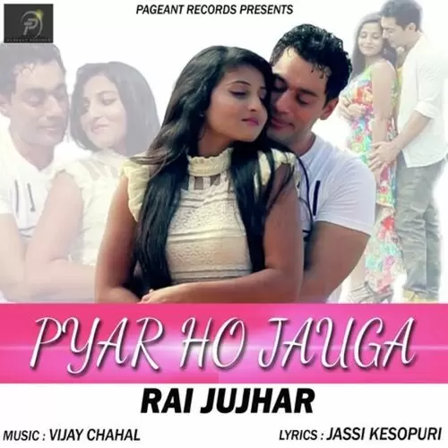Pyar Ho Jauga Rai Jujhar Mp3 Download Song - Mr-Punjab