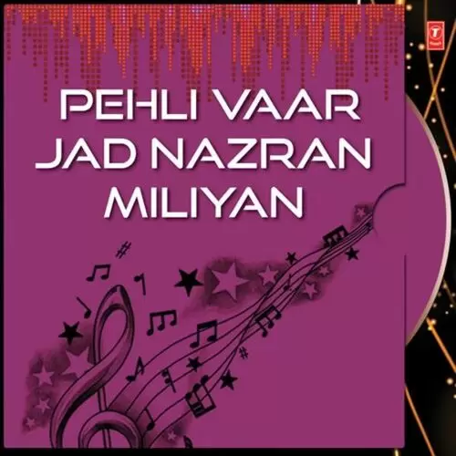 Pehli Vaar Jad Nazran Miliyan Songs