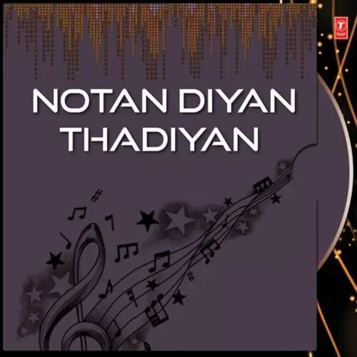 Notan Diyan Thadiyan Songs