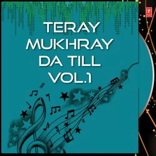 Teray Mukhray Da Till Vol.1 Songs