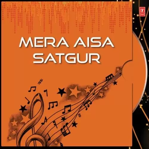 Mera Aisa Satgur Songs