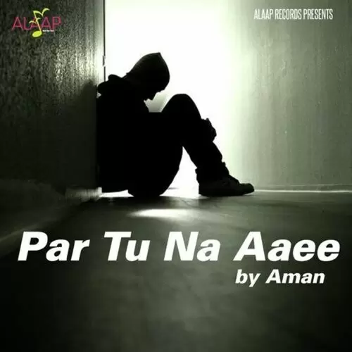 Par Tu Na Aaee Songs