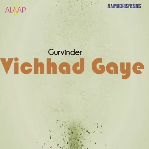 Vichhad Gaye Songs