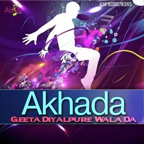 Akhada Geeta Diyalpure Wala Da Songs