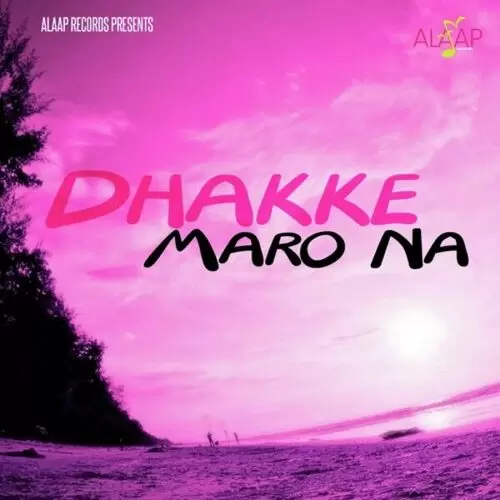 Dhakke Maro Na Ranjit Mani Mp3 Download Song - Mr-Punjab