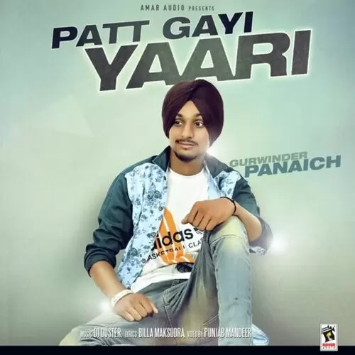 Patt Gayi Yaari Gurwinder Panaich Mp3 Download Song - Mr-Punjab