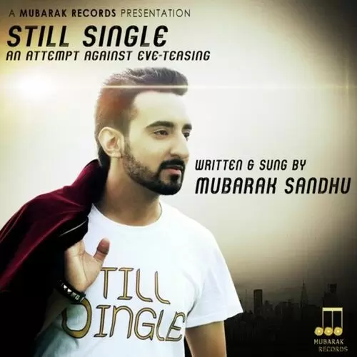 Still Single Mubarak Sandhu Mp3 Download Song - Mr-Punjab