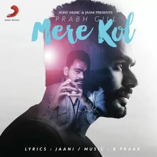 Mere Kol Prabh Gill Mp3 Download Song - Mr-Punjab