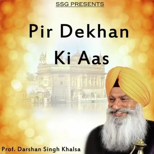 Pir Dekhan Ki Aas Prof. Darshan Singh Khalsa Mp3 Download Song - Mr-Punjab