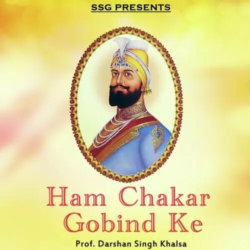 Ham Chakar Gobind Ke Prof. Darshan Singh Khalsa Mp3 Download Song - Mr-Punjab