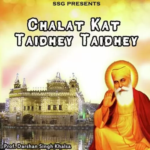 Chalat Kat Taidhey Taidhey Prof. Darshan Singh Khalsa Mp3 Download Song - Mr-Punjab