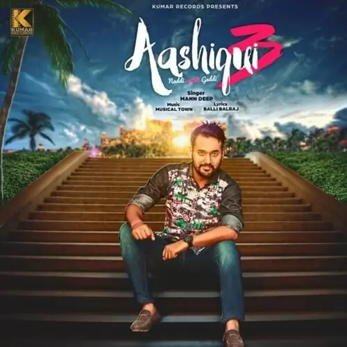 Aashiqui 3 (Naddi Wants Gadd) Mann Deep Mp3 Download Song - Mr-Punjab