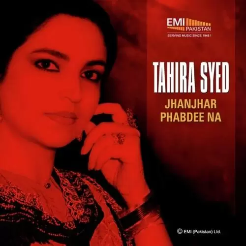 Tahira Syed Jhanjhar Phabdee Na Songs