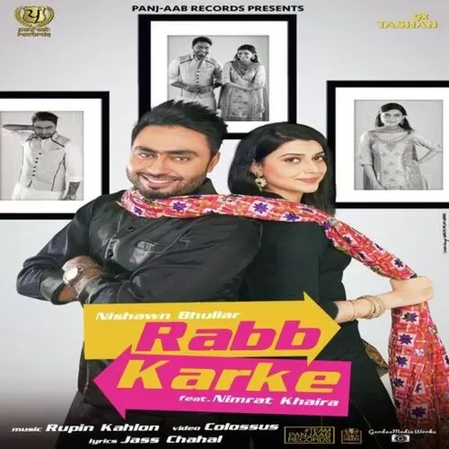 Rab Karke Nishawn Bhullar Mp3 Download Song - Mr-Punjab