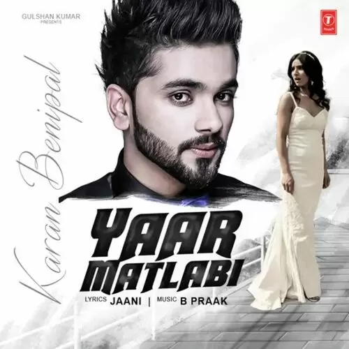 Yaar Matlabi Karan Benipal Mp3 Download Song - Mr-Punjab