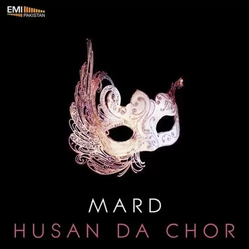 Husan Da Chor - Mard Songs