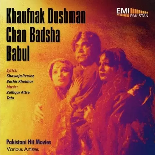 Khaufnak Dushman And Chan Badsha And Babul Songs