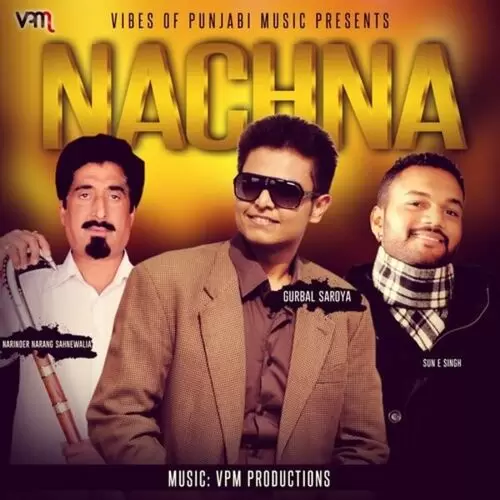 Nachna Gurbal Saroya Mp3 Download Song - Mr-Punjab
