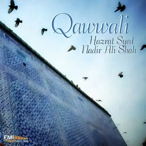 Qawwali Hazrat Syed Nadir Ali Shah Songs