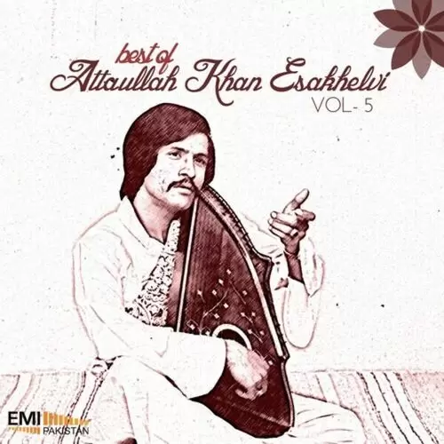 Attaullah Khan Esakhelvi - Vol. 5 Songs