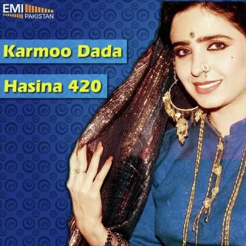 Karmoo Dada - Hasina 420 Songs