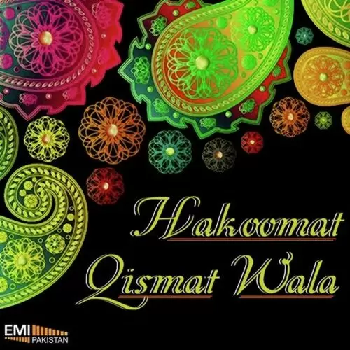 Hakoomat - Qismat Wala Songs