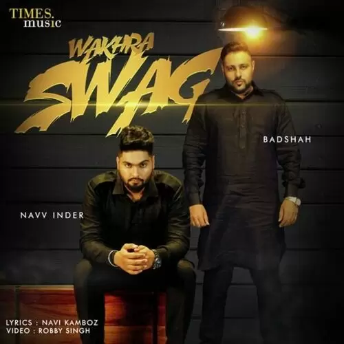 Wakhra Swag, Badshah Navv Inder Mp3 Download Song - Mr-Punjab