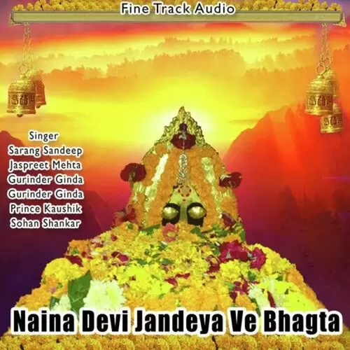 Naina Devi Jandeya Ve Bhagta Sarang Sandeep Mp3 Download Song - Mr-Punjab