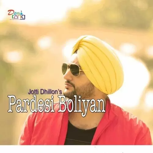 Pardesi Boliyan Jotti Dhillon Mp3 Download Song - Mr-Punjab