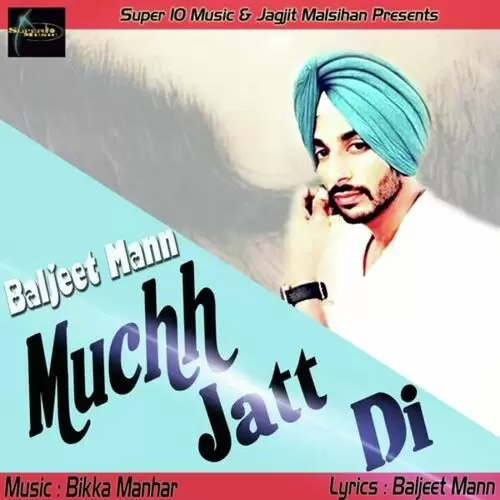 Muchh Jatt Di Baljeet Mann Mp3 Download Song - Mr-Punjab