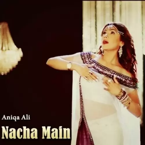 Nacha Main Aniqa Ali Mp3 Download Song - Mr-Punjab