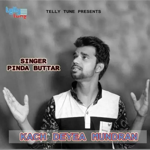 Kach Deyea Mundran Pinda Buttar Mp3 Download Song - Mr-Punjab