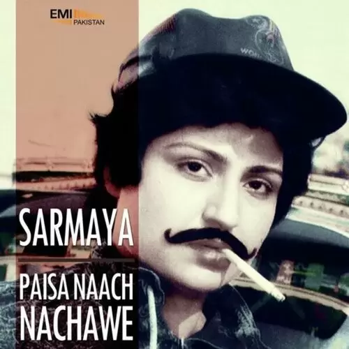 Sarmaya - Paisa Naach Nachawe Songs
