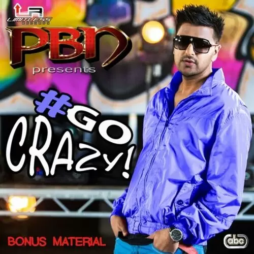 Go Crazy Pbn Mp3 Download Song - Mr-Punjab