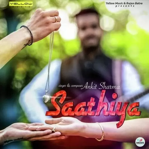 Saathiya Ankit Sharma Mp3 Download Song - Mr-Punjab