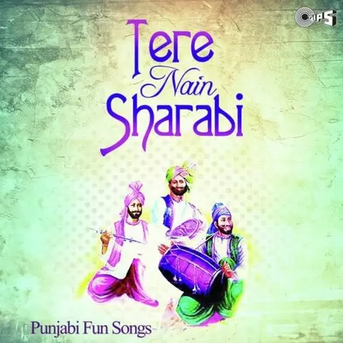 Tere Nain Sharabi - Punjabi Fun Songs Songs