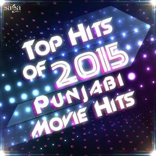 Top Hits of 2015 - Punjabi Movie Hits Songs