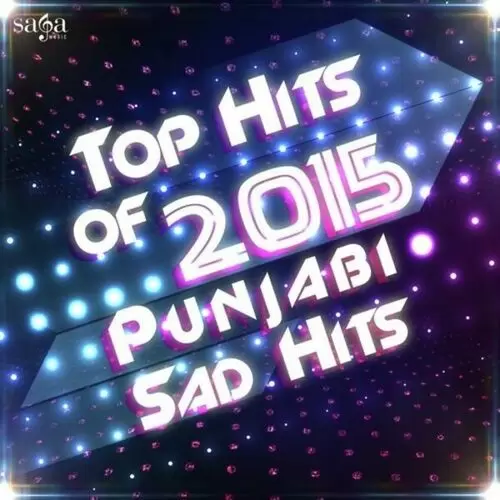 Top Hits of 2015 - Punjabi Sad Hits Songs