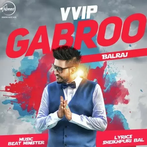 VVIP Gabroo Balraj Mp3 Download Song - Mr-Punjab