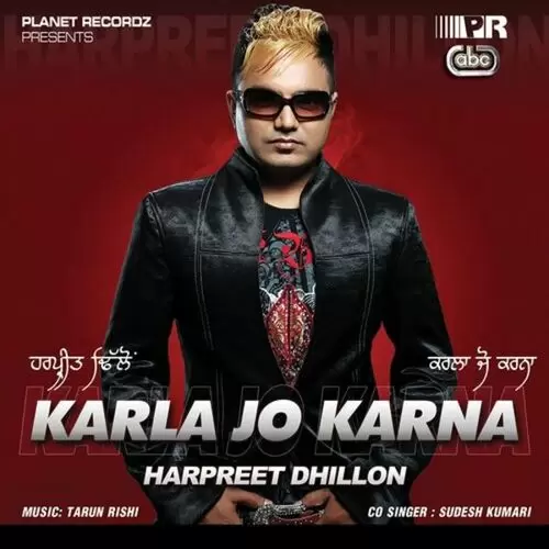 Karla Jo Karna Harpreet Dhillon Mp3 Download Song - Mr-Punjab